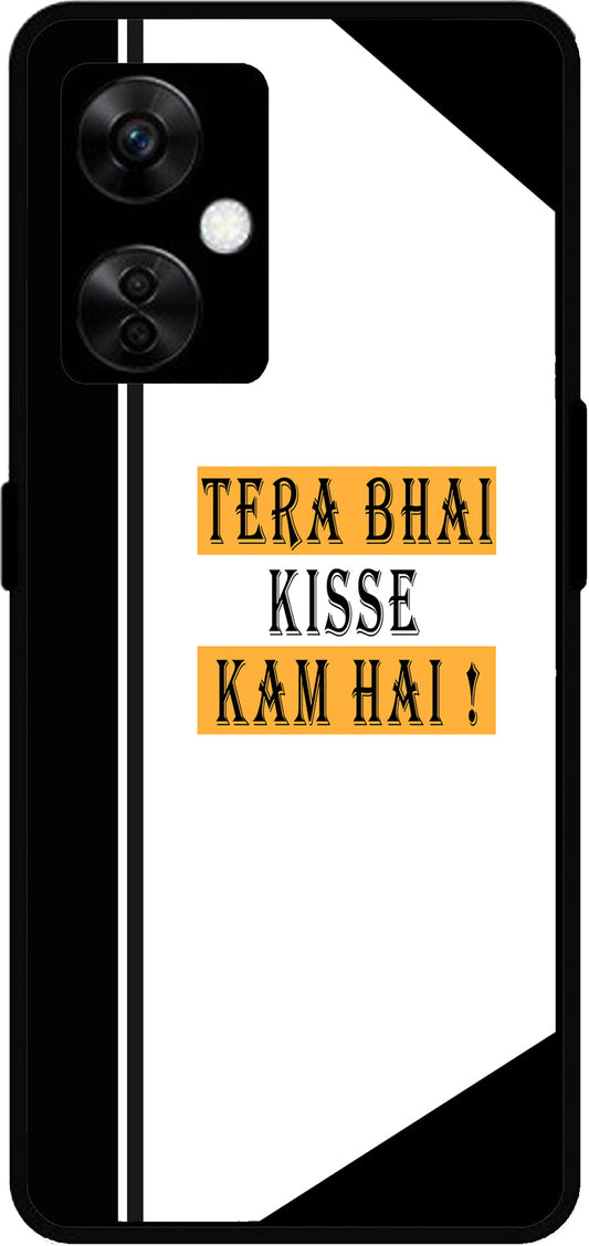 Tera Bhai Kisse Kam Hai Unbreakable Metal Back Case Mobile Cover with 4 Side Protection and Soft TPU Sides for OnePlus Nord CE3 Lite