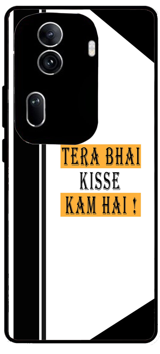 Tera Bhai Kisse Kam Hai Unbreakable Metal Back Case Mobile Cover with 4 Side Protection and Soft TPU Sides for Oppo Reno 11 pro