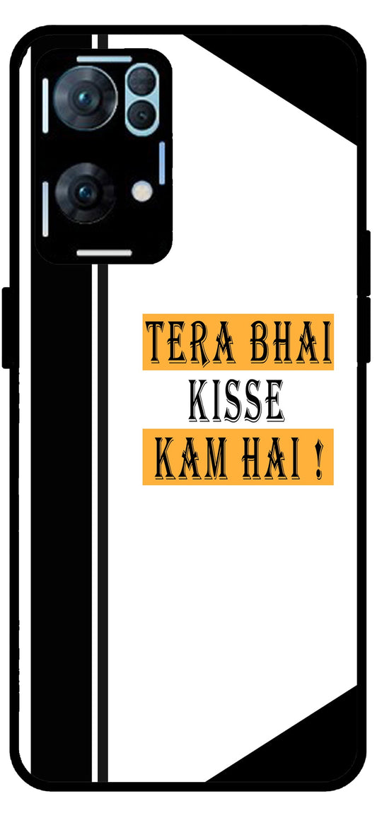 Tera Bhai Kisse Kam Hai Unbreakable Metal Back Case Mobile Cover with 4 Side Protection and Soft TPU Sides for Oppo Reno 7 Pro 5G