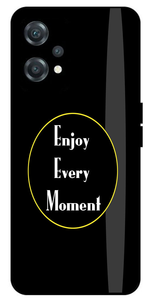 Enjoy Every Moment Unbreakable Metal Back Case Mobile Cover with 4 Side Protection and Soft TPU Sides for oneplus nord ce 2 lite 5g