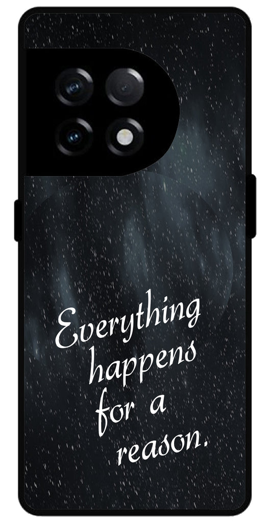 Everything Happens for a Reason Unbreakable Metal Back Case Mobile Cover with 4 Side Protection and Soft TPU Sides for OnePlus 11R