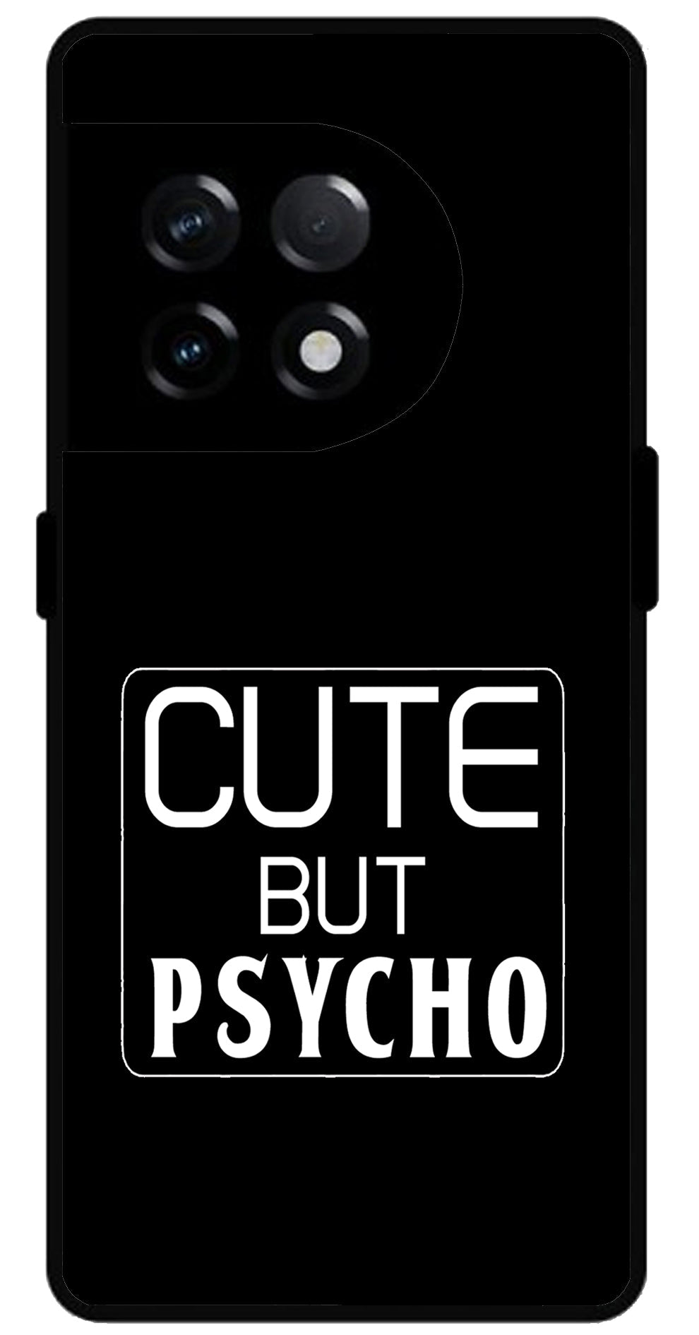 Cute But Psycho Unbreakable Metal Back Case Mobile Cover with 4 Side Protection and Soft TPU Sides for OnePlus 11R