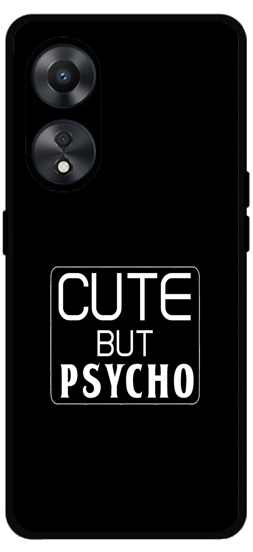 Cute But Psycho Unbreakable Metal Back Case Mobile Cover with 4 Side Protection and Soft TPU Sides for Oppo a78 5g