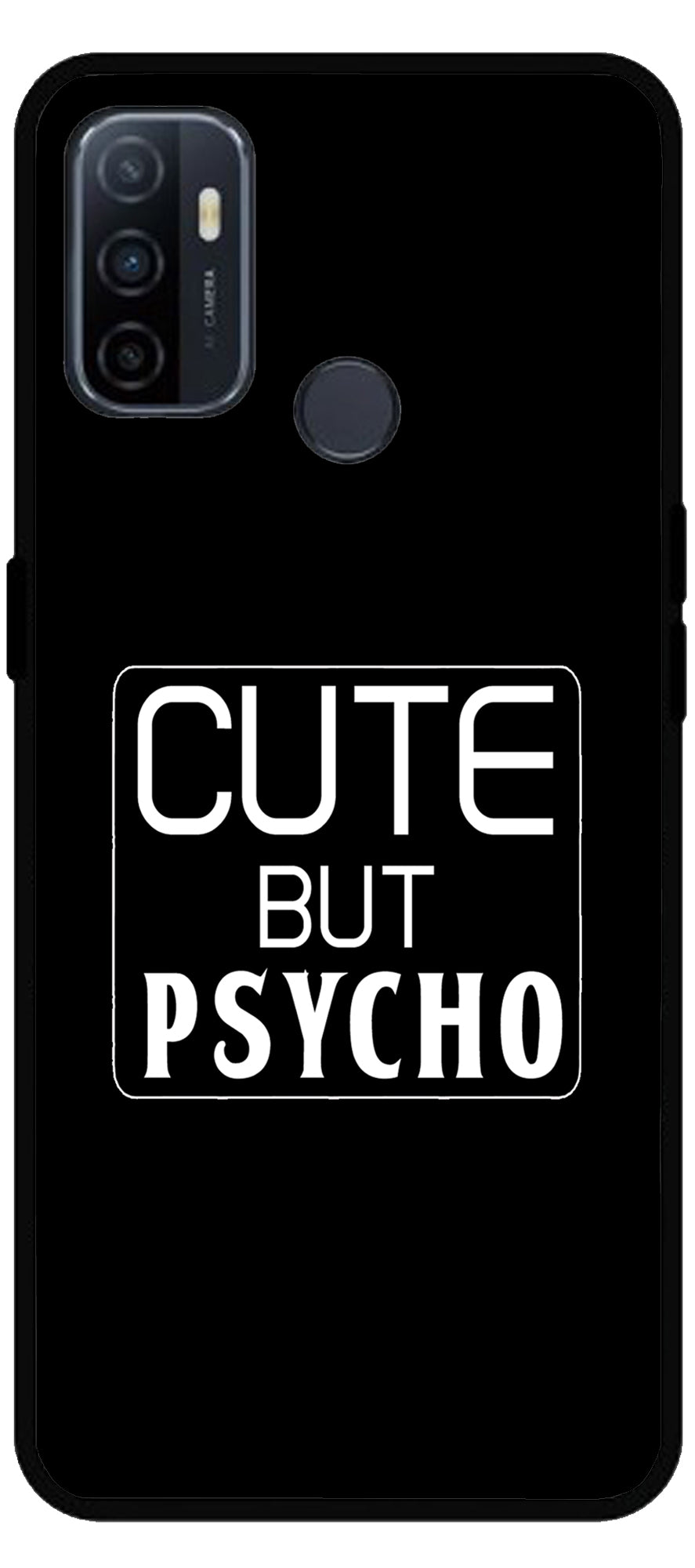 Cute But Psycho Unbreakable Metal Back Case Mobile Cover with 4 Side Protection and Soft TPU Sides for Oppo A53