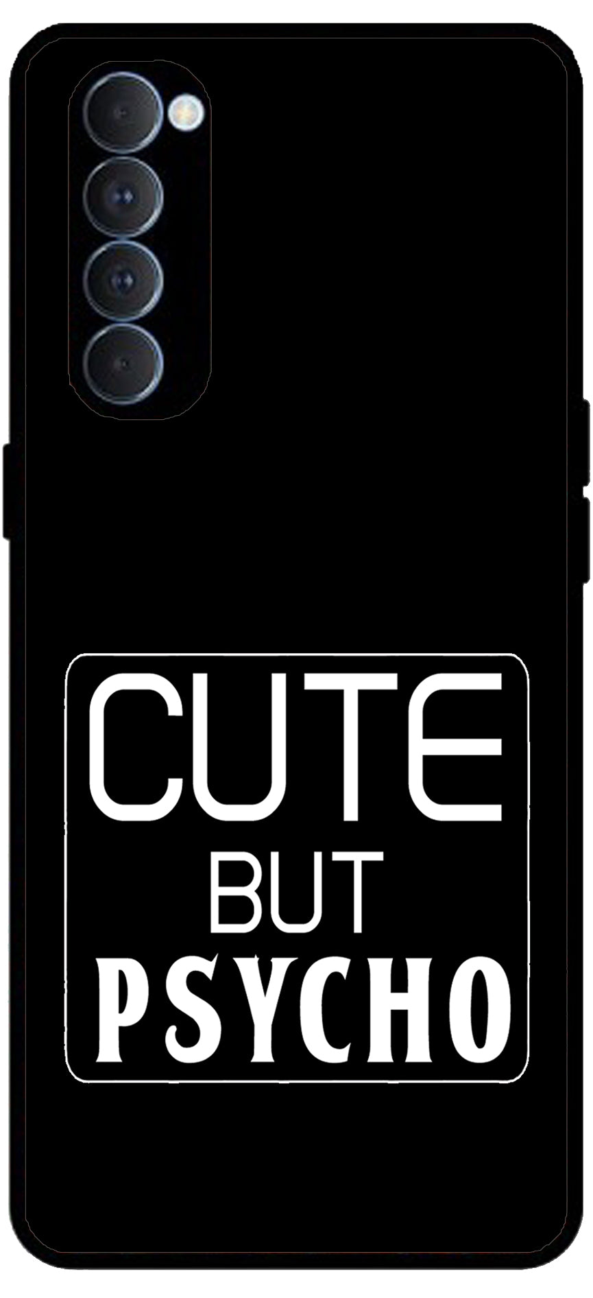 Cute But Psycho Unbreakable Metal Back Case Mobile Cover with 4 Side Protection and Soft TPU Sides for RENO4 PRO