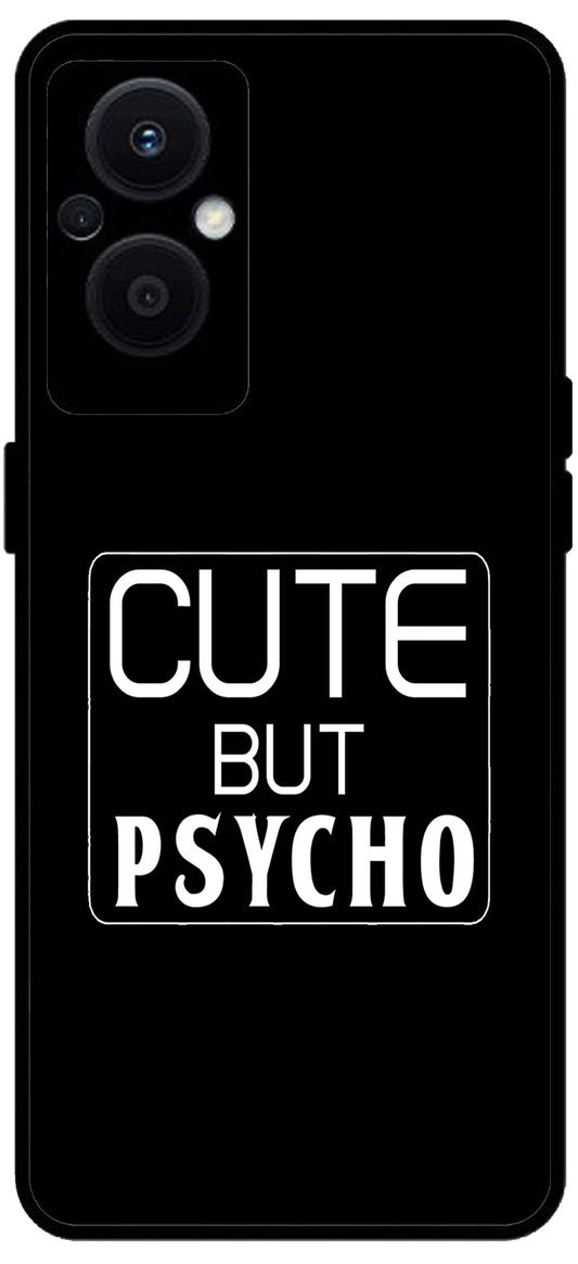 Cute But Psycho Unbreakable Metal Back Case Mobile Cover with 4 Side Protection and Soft TPU Sides for OPPO F21 PRO 5G