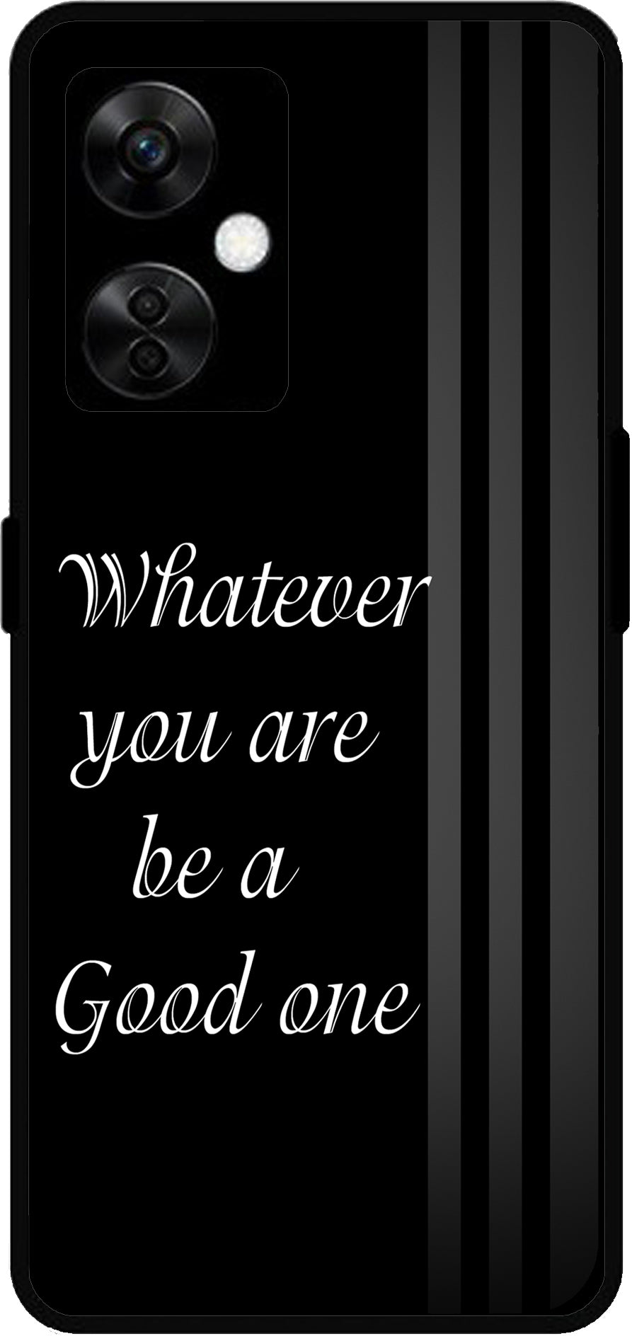 Whatever You are Be a Good One Unbreakable Metal Back Case Mobile Cover with 4 Side Protection and Soft TPU Sides for OnePlus Nord CE3 Lite