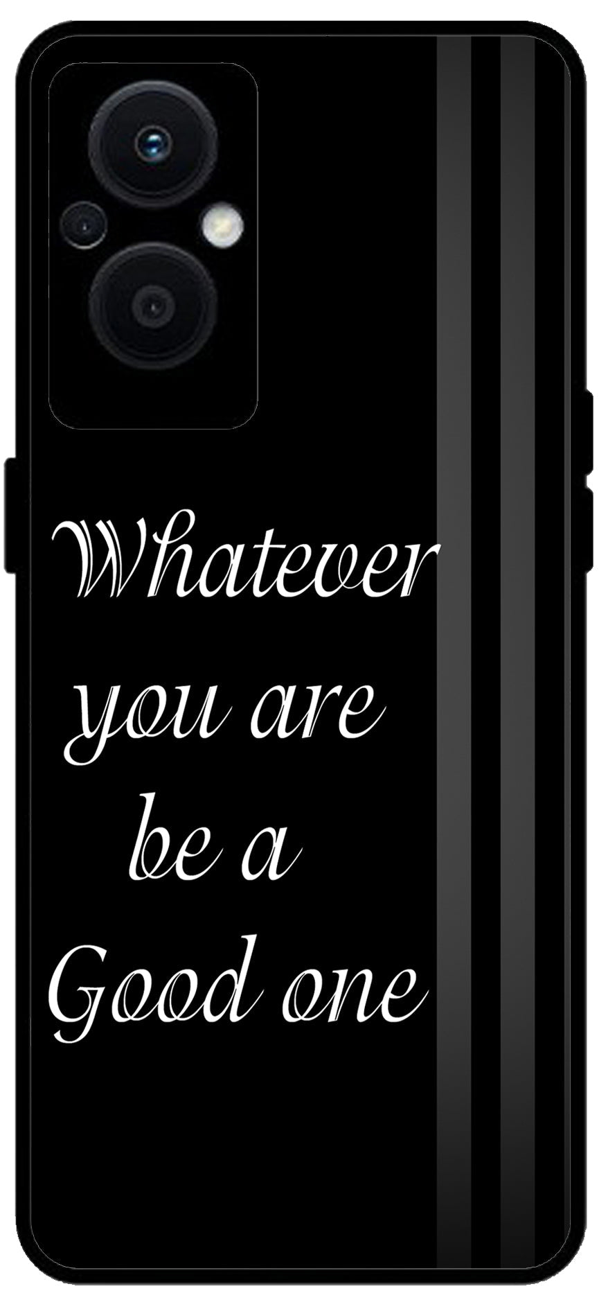 Whatever You are Be a Good One Unbreakable Metal Back Case Mobile Cover with 4 Side Protection and Soft TPU Sides for OPPO F21 PRO 5G