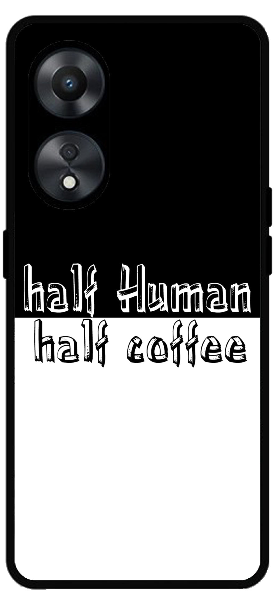 Half Human Half Coffee Unbreakable Metal Back Case Mobile Cover with 4 Side Protection and Soft TPU Sides for Oppo a78 5g