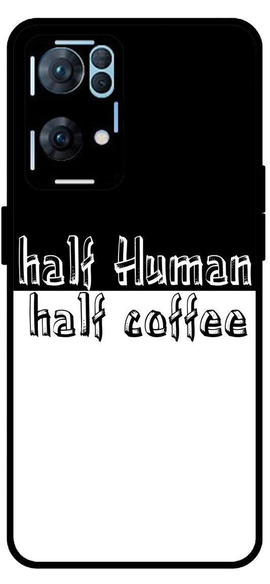 Half Human Half Coffee Unbreakable Metal Back Case Mobile Cover with 4 Side Protection and Soft TPU Sides for Oppo Reno 7 Pro 5G