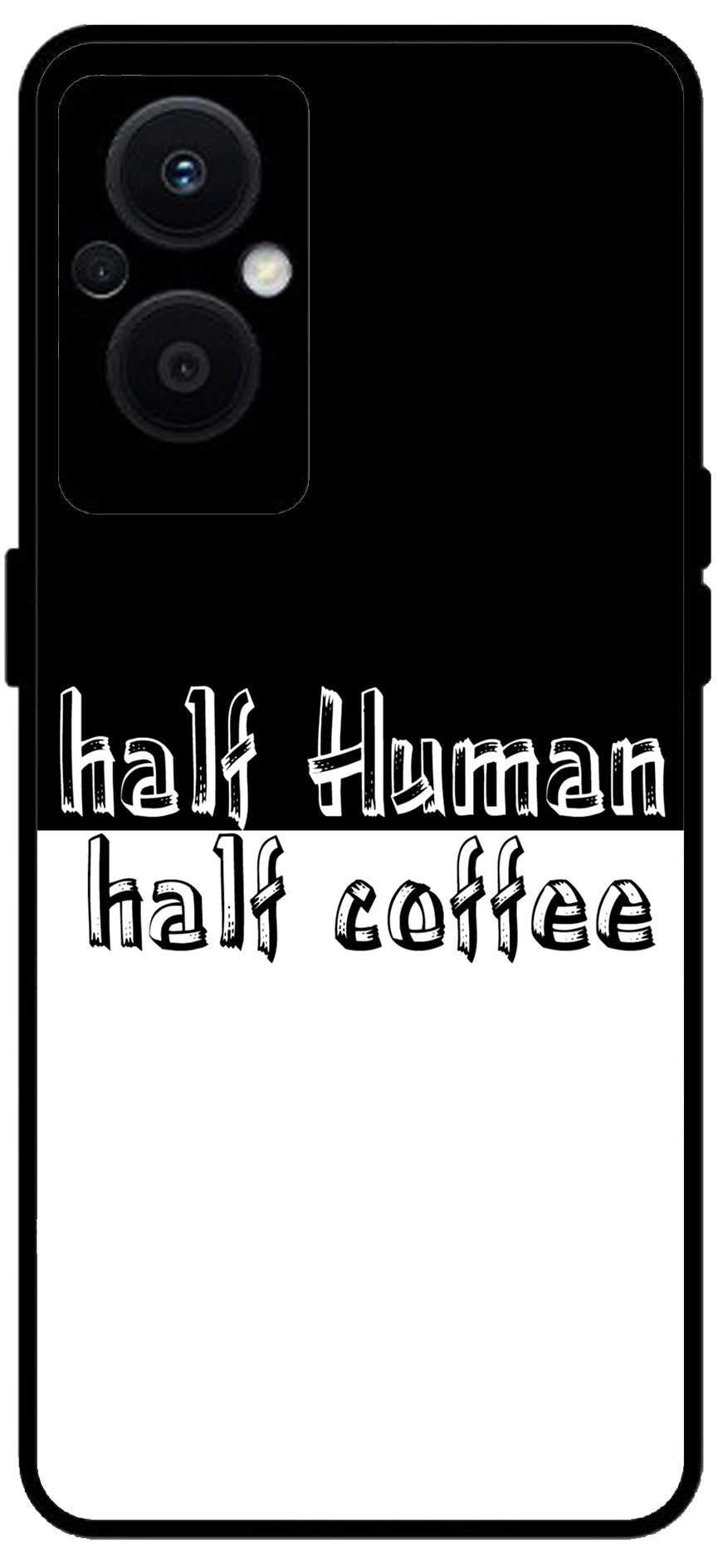 Half Human Half Coffee Unbreakable Metal Back Case Mobile Cover with 4 Side Protection and Soft TPU Sides for OPPO F21 PRO 5G