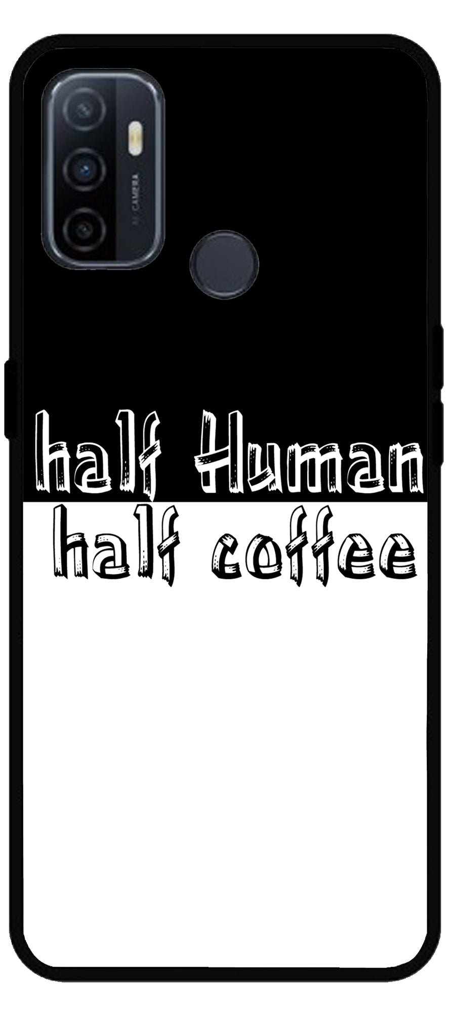 Half Human Half Coffee Unbreakable Metal Back Case Mobile Cover with 4 Side Protection and Soft TPU Sides for Oppo A53