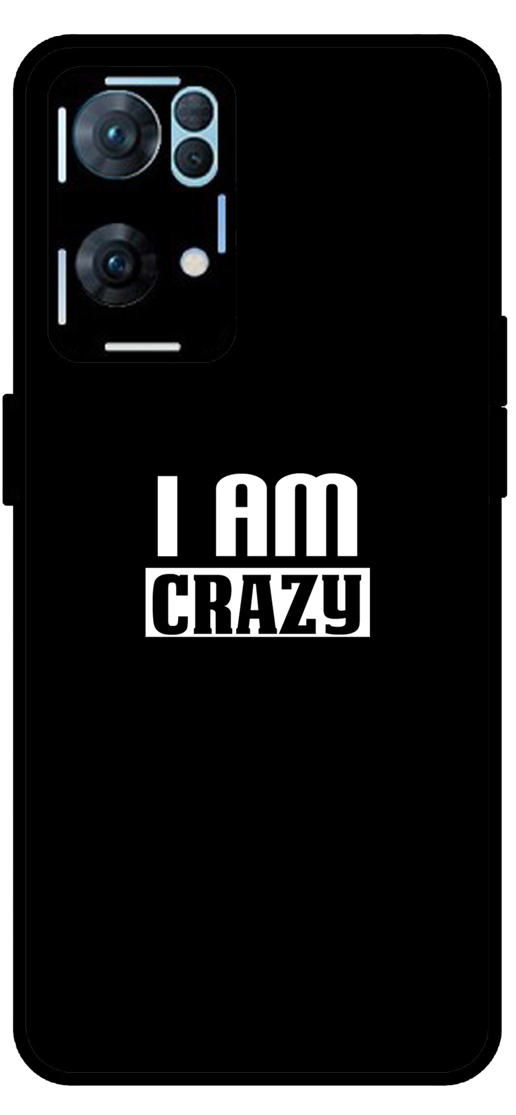 I Am Crazy Unbreakable Metal Back Case Mobile Cover with 4 Side Protection and Soft TPU Sides for Oppo Reno 7 Pro 5G