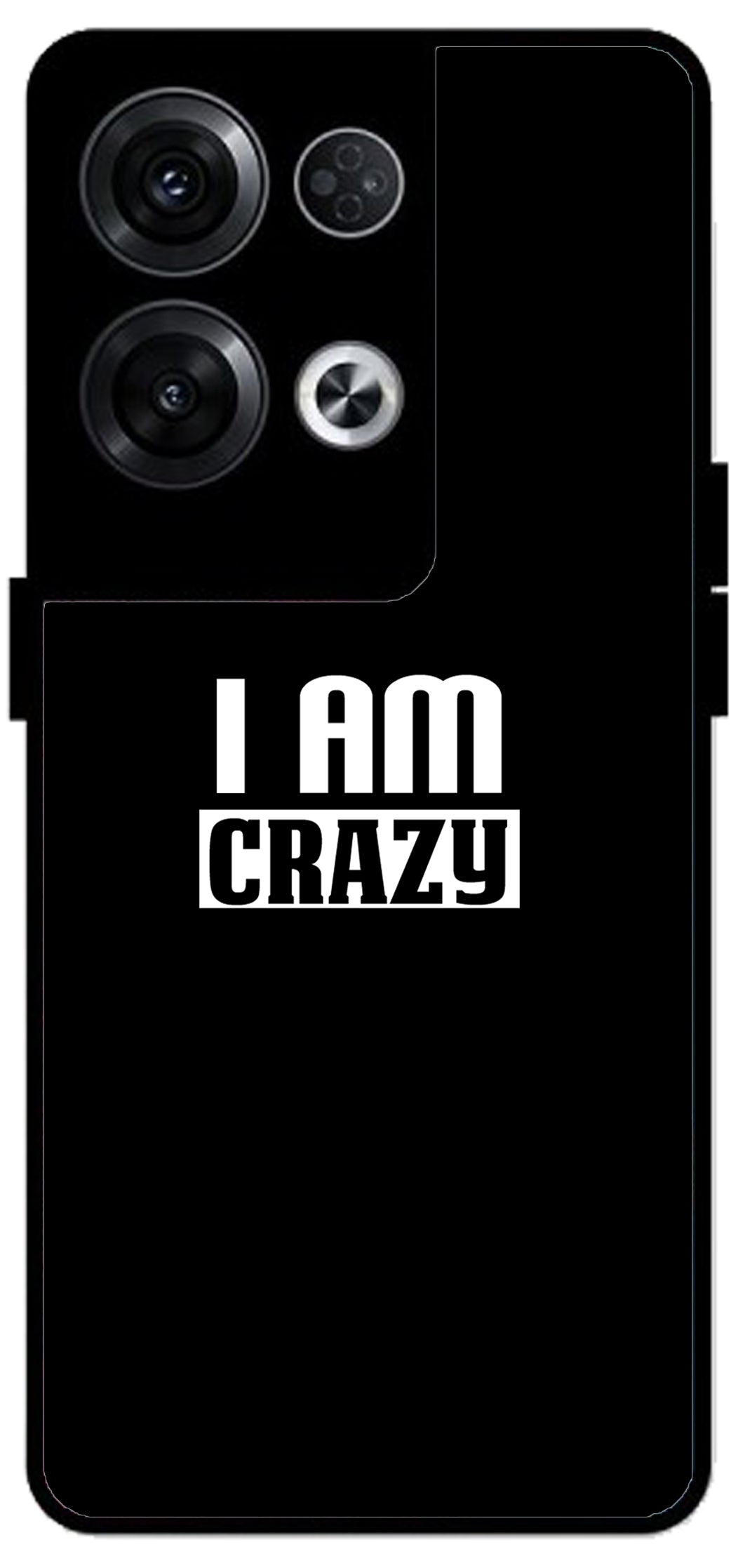 I Am Crazy Unbreakable Metal Back Case Mobile Cover with 4 Side Protection and Soft TPU Sides for Oppo Reno 8 Pro 5G 2D