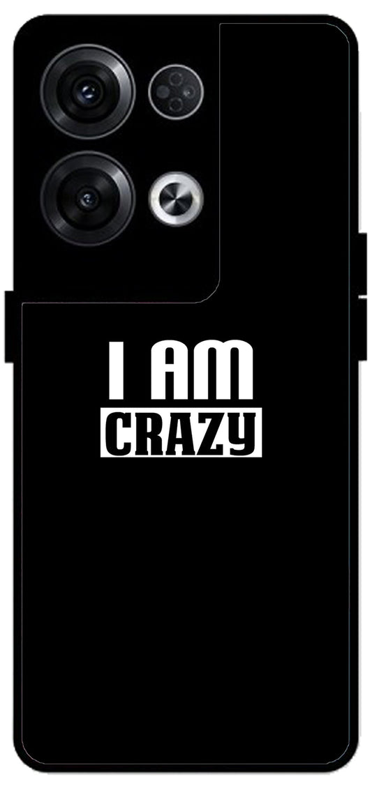 I Am Crazy Unbreakable Metal Back Case Mobile Cover with 4 Side Protection and Soft TPU Sides for Oppo Reno 8 Pro 5G 2D