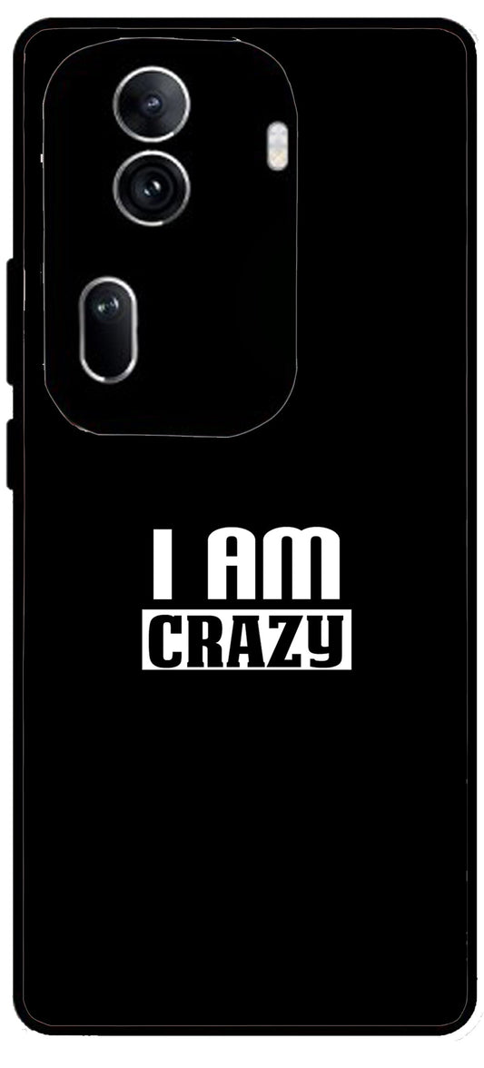 I Am Crazy Unbreakable Metal Back Case Mobile Cover with 4 Side Protection and Soft TPU Sides for Oppo Reno 11 pro