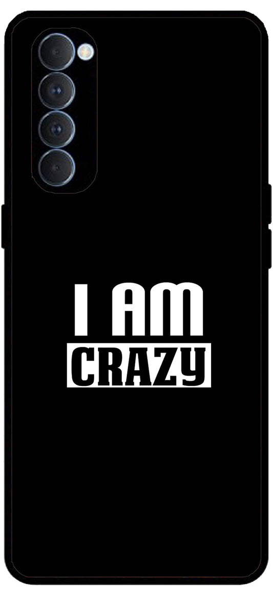 I Am Crazy Unbreakable Metal Back Case Mobile Cover with 4 Side Protection and Soft TPU Sides for Oppo Reno pro