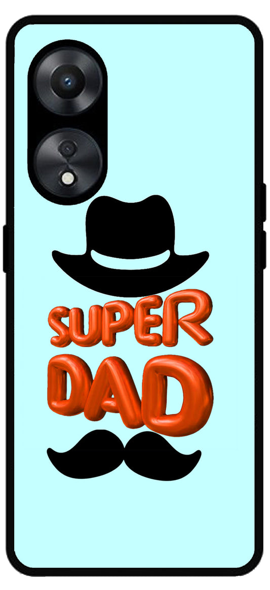 Super Dad White Unbreakable Metal Back Case Mobile Cover with 4 Side Protection and Soft TPU Sides for Oppo a78 5g