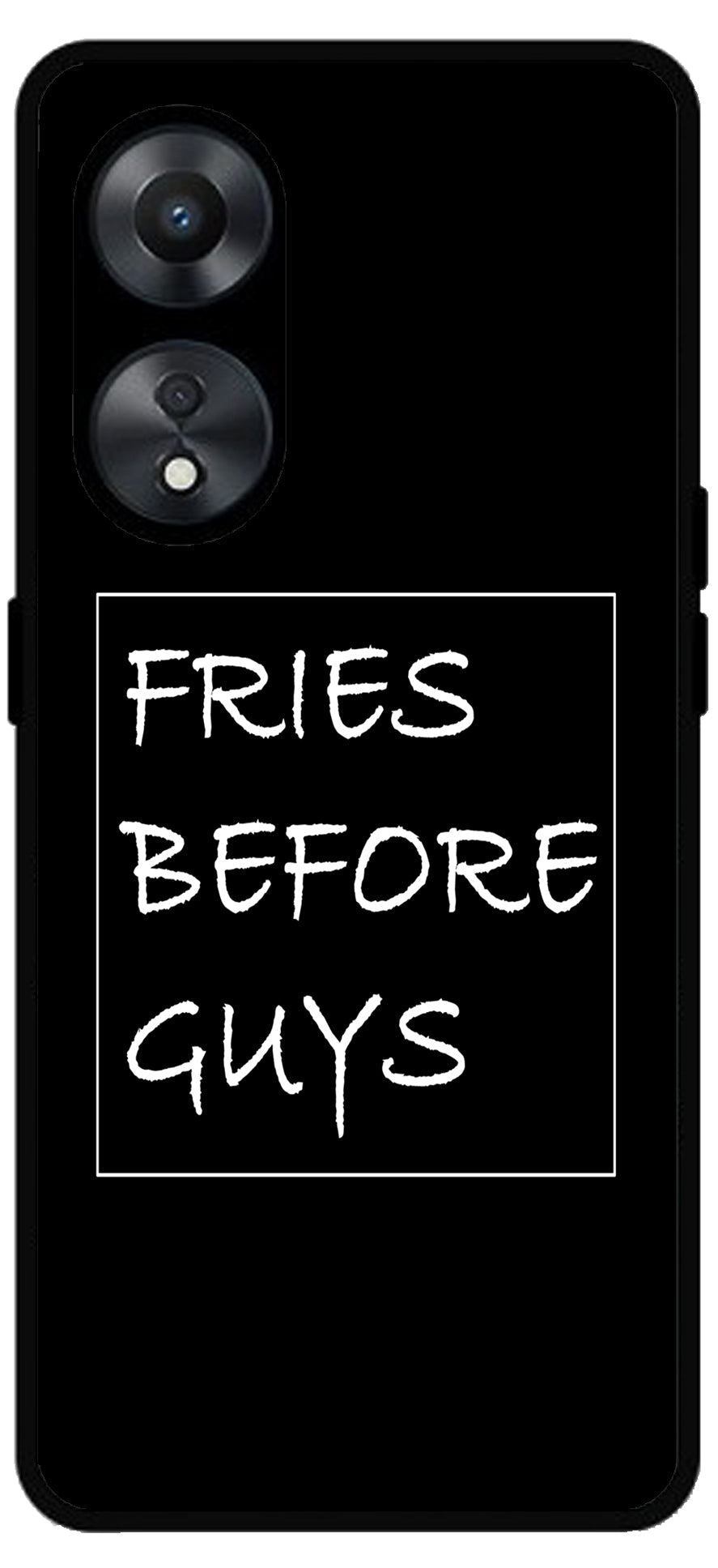 Fries Before Guys Unbreakable Metal Back Case Mobile Cover with 4 Side Protection and Soft TPU Sides for Oppo a78 5g