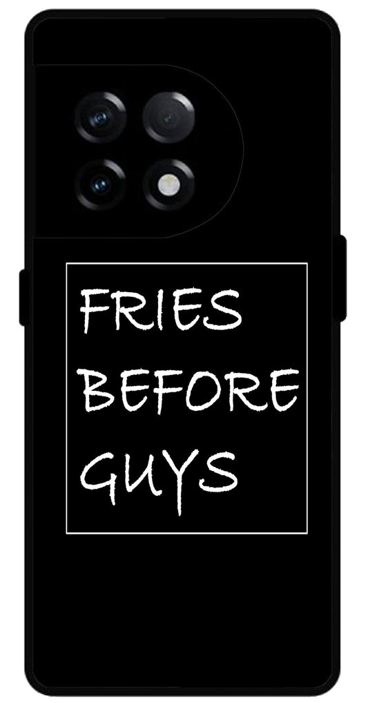 Fries Before Guys Unbreakable Metal Back Case Mobile Cover with 4 Side Protection and Soft TPU Sides for OnePlus 11R