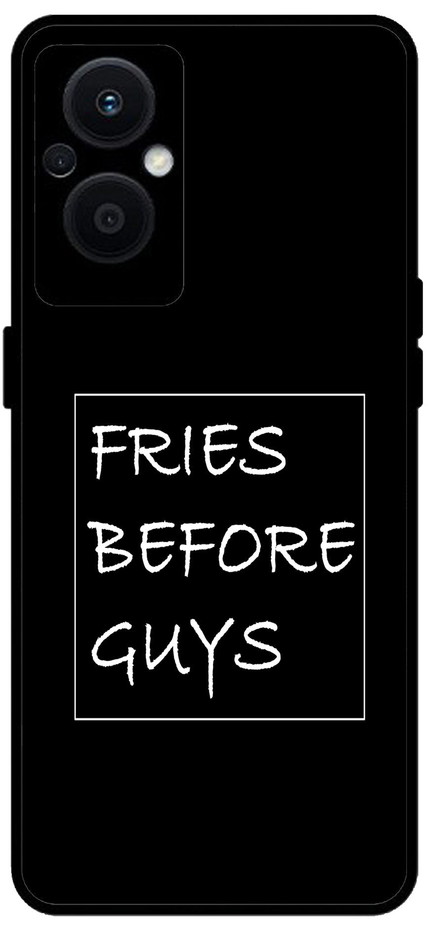 Fries Before Guys Unbreakable Metal Back Case Mobile Cover with 4 Side Protection and Soft TPU Sides for OPPO F21 PRO 5G