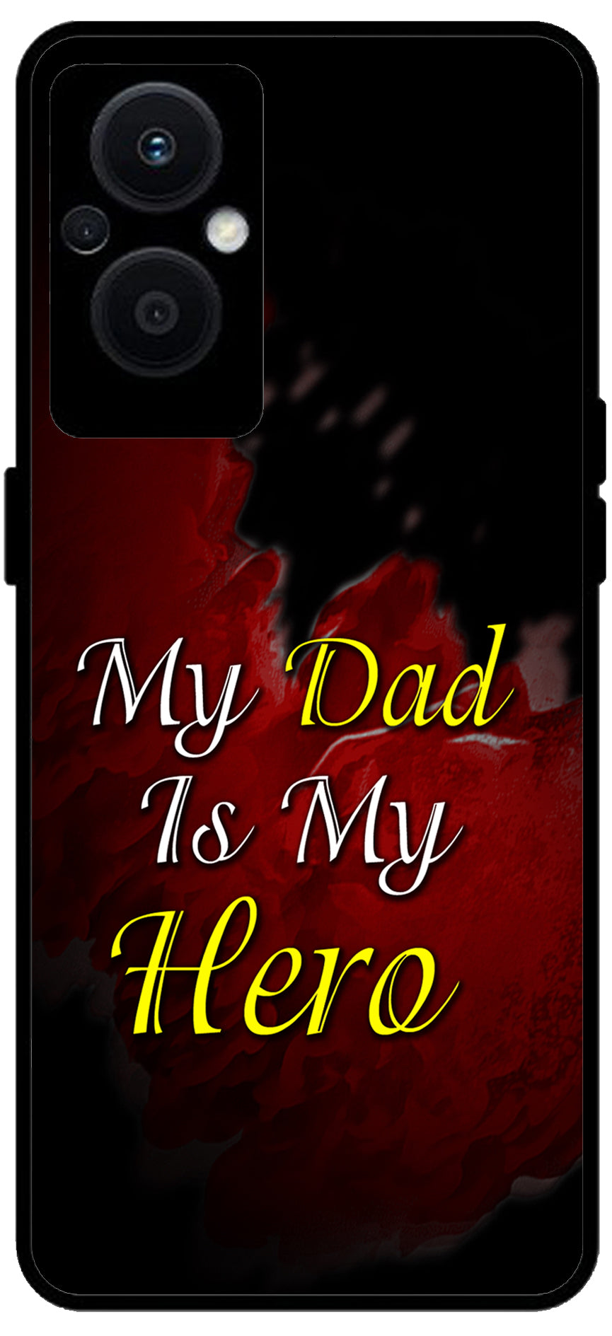 My Dad is My Hero Unbreakable Metal Back Case Mobile Cover with 4 Side Protection and Soft TPU Sides for OPPO F21 PRO 5G