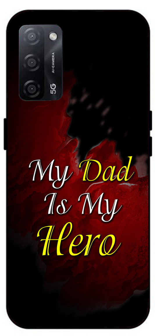 My Dad is My Hero Unbreakable Metal Back Case Mobile Cover with 4 Side Protection and Soft TPU Sides for Oppo A53s 5G