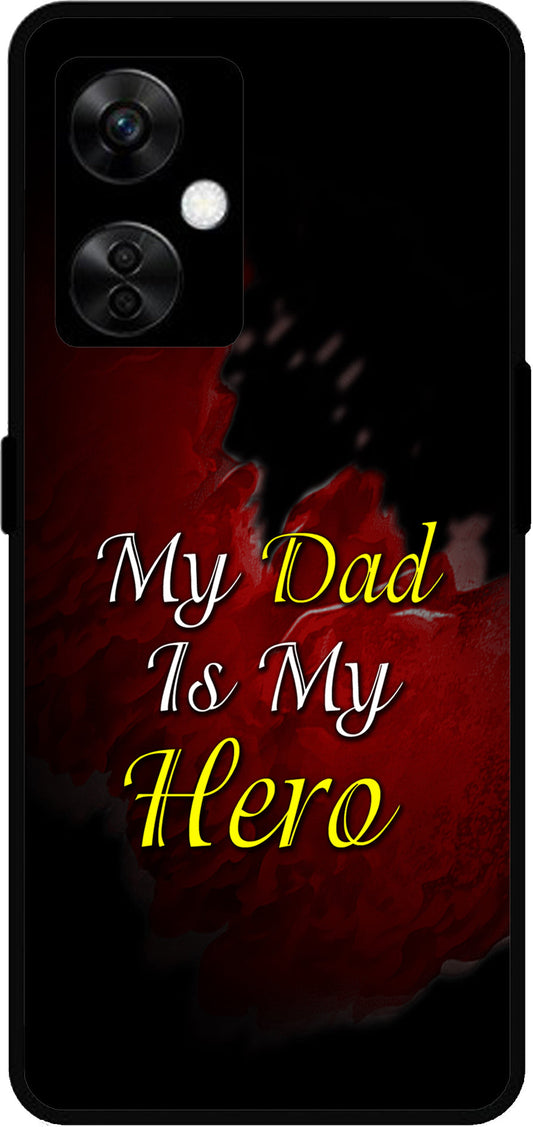 My Dad is My Hero Unbreakable Metal Back Case Mobile Cover with 4 Side Protection and Soft TPU Sides for OnePlus Nord CE3 Lite