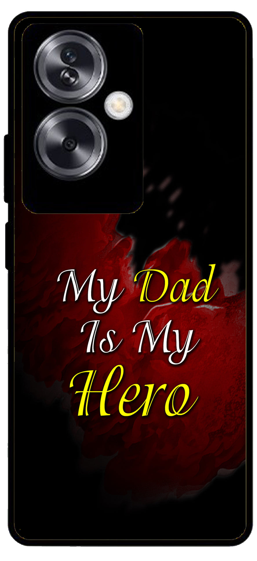 My Dad is My Hero Unbreakable Metal Back Case Mobile Cover with 4 Side Protection and Soft TPU Sides for Oppo A79 NEW