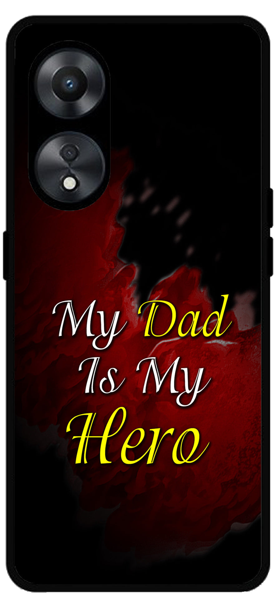 My Dad is My Hero Unbreakable Metal Back Case Mobile Cover with 4 Side Protection and Soft TPU Sides for Oppo a78 5g