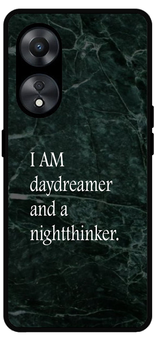 I Am A Day Dreamer Unbreakable Metal Back Case Mobile Cover with 4 Side Protection and Soft TPU Sides for Oppo a78 5g