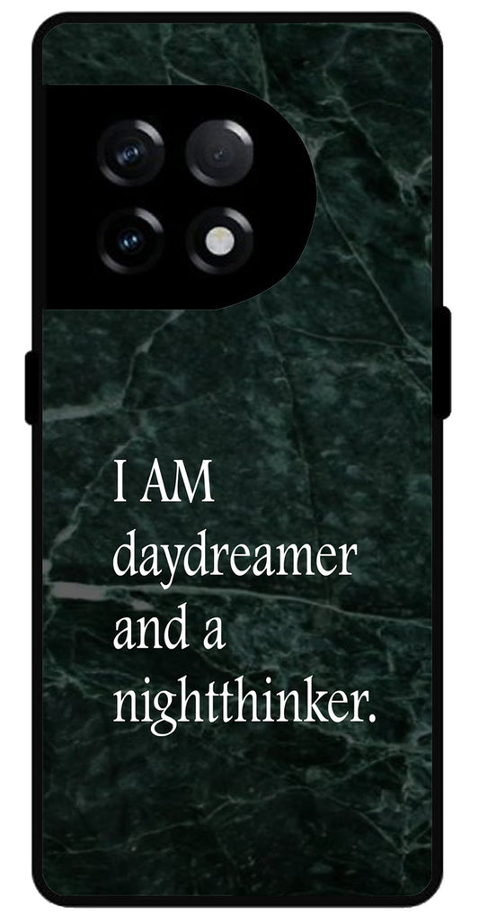 I Am A Day Dreamer Unbreakable Metal Back Case Mobile Cover with 4 Side Protection and Soft TPU Sides for OnePlus 11R