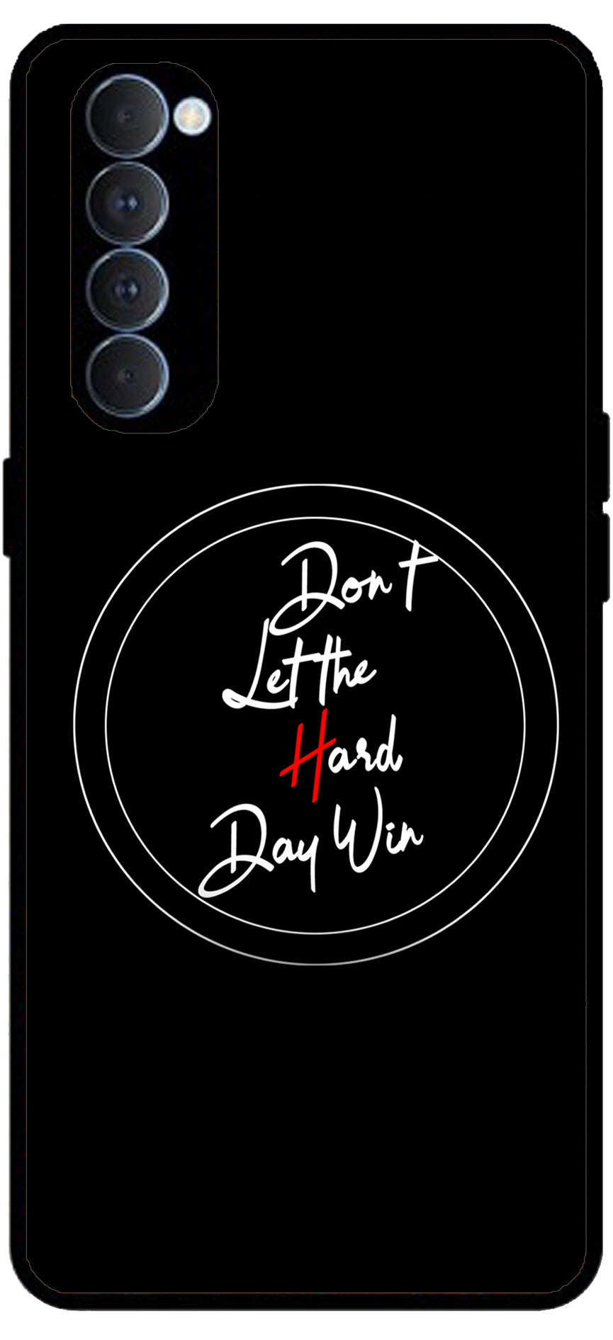 Don’t Let The Hard Day Win Unbreakable Metal Back Case Mobile Cover with 4 Side Protection and Soft TPU Sides for Oppo Reno pro