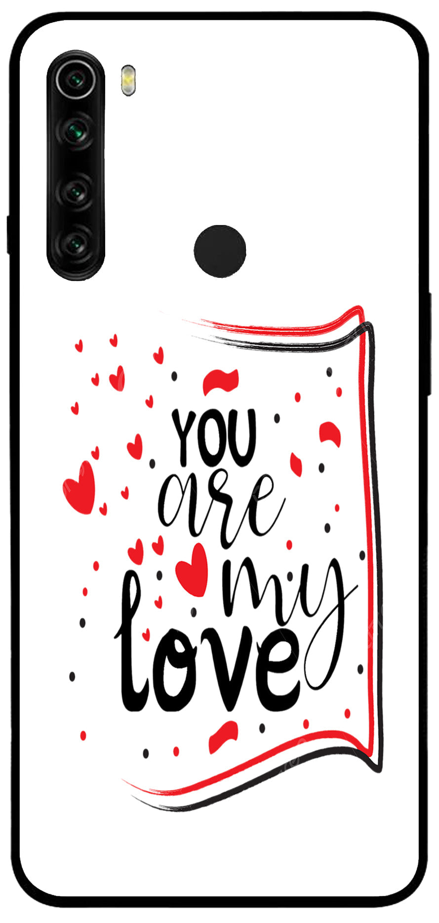 You are My Love Unbreakable Metal Back Case Mobile Cover with 4 Side Protection and Soft TPU Sides for Mi note 8 2D