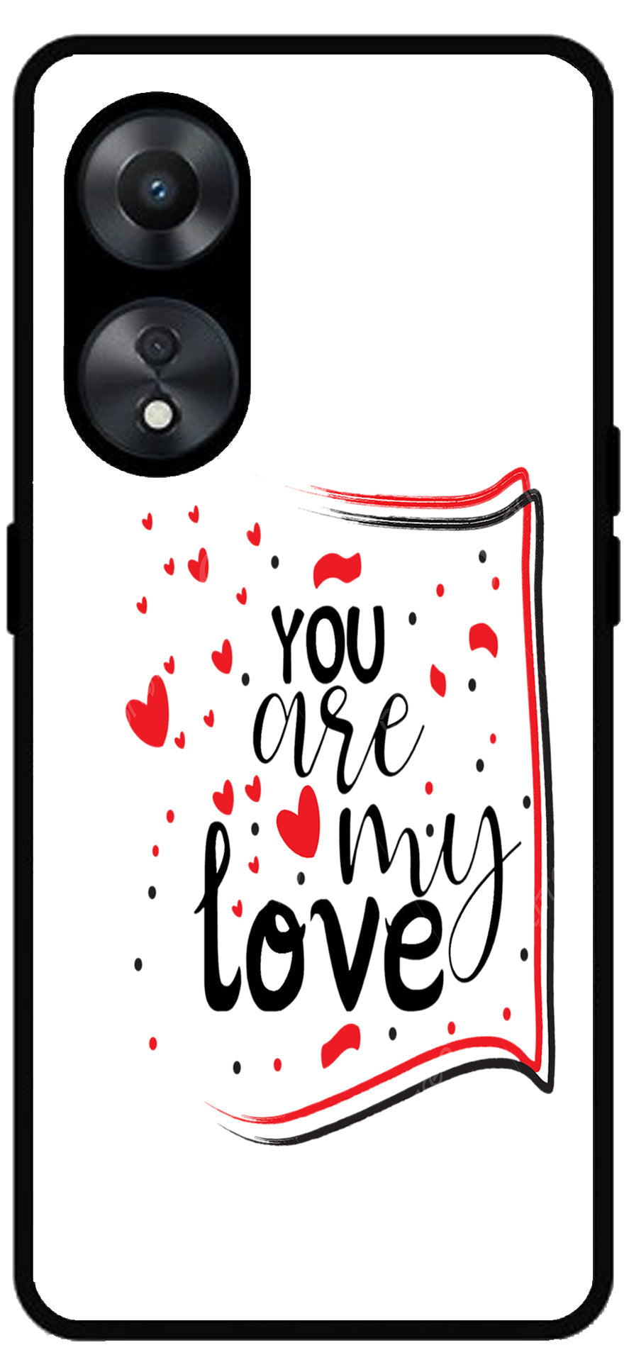 You are My Love Unbreakable Metal Back Case Mobile Cover with 4 Side Protection and Soft TPU Sides for Oppo a78 5g