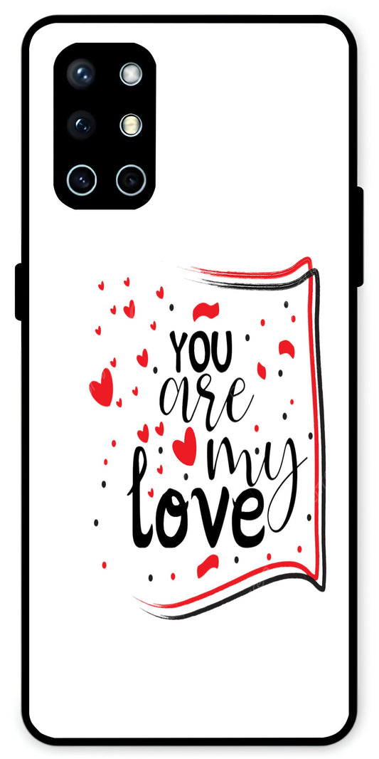 You are My Love Unbreakable Metal Back Case Mobile Cover with 4 Side Protection and Soft TPU Sides for OnePlus 9R