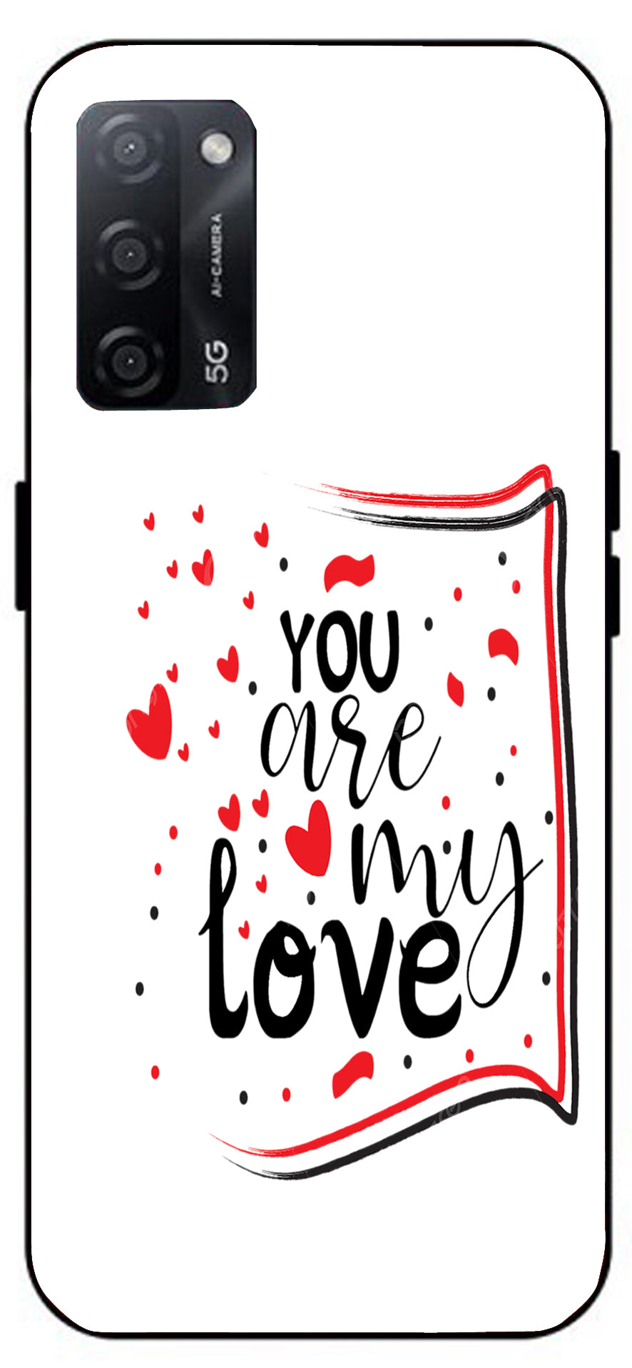 You are My Love Unbreakable Metal Back Case Mobile Cover with 4 Side Protection and Soft TPU Sides for Oppo A53s 5G