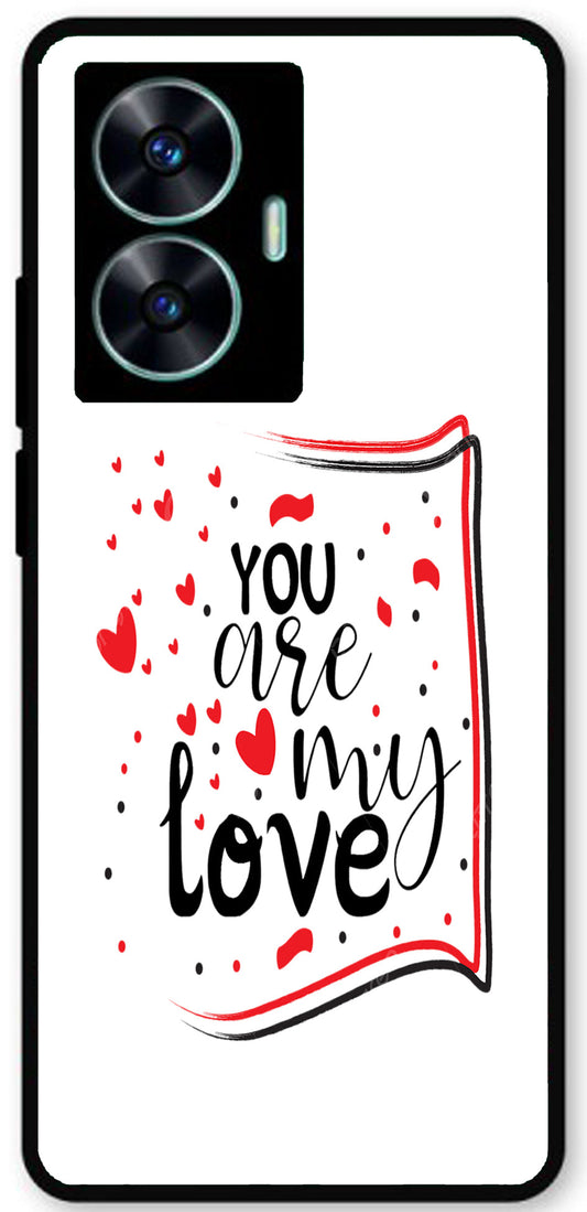 You are My Love Unbreakable Metal Back Case Mobile Cover with 4 Side Protection and Soft TPU Sides for Realme c55 4g