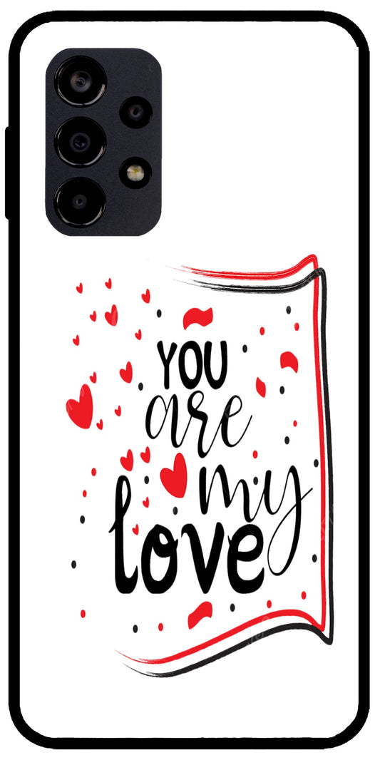 You are My Love Unbreakable Metal Back Case Mobile Cover with 4 Side Protection and Soft TPU Sides for Samsung A52s/A53