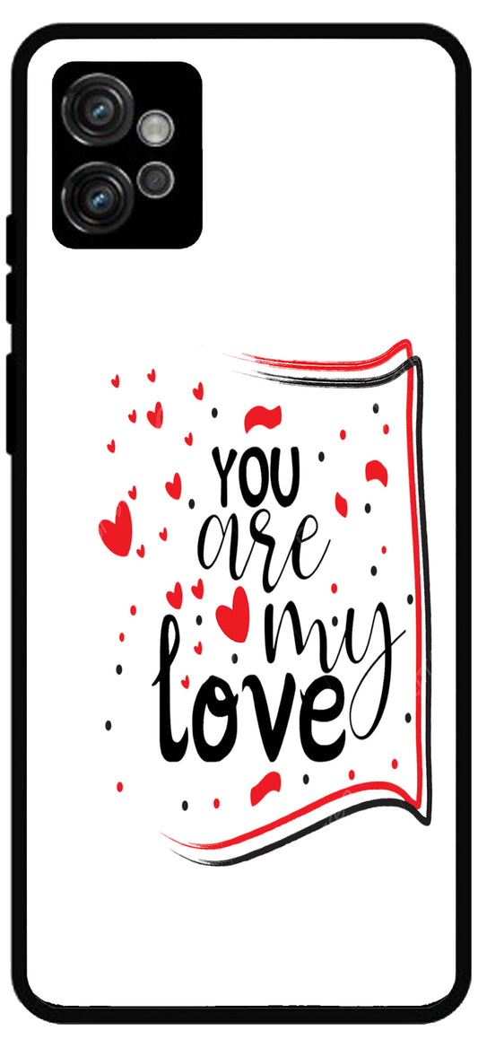 You are My Love Unbreakable Metal Back Case Mobile Cover with 4 Side Protection and Soft TPU Sides for Moto G32