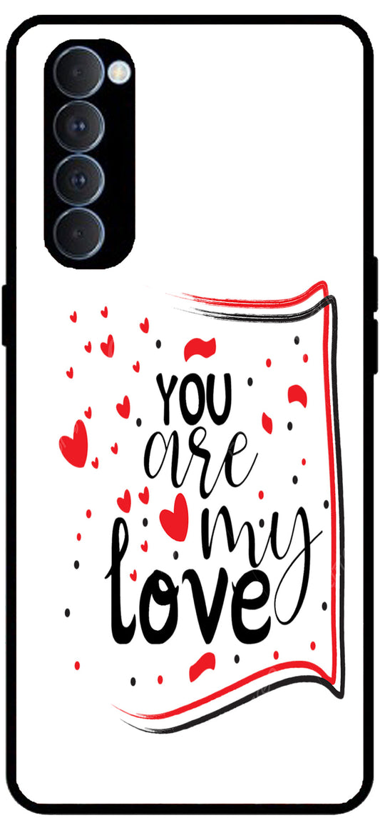 You are My Love Unbreakable Metal Back Case Mobile Cover with 4 Side Protection and Soft TPU Sides for Oppo Reno pro