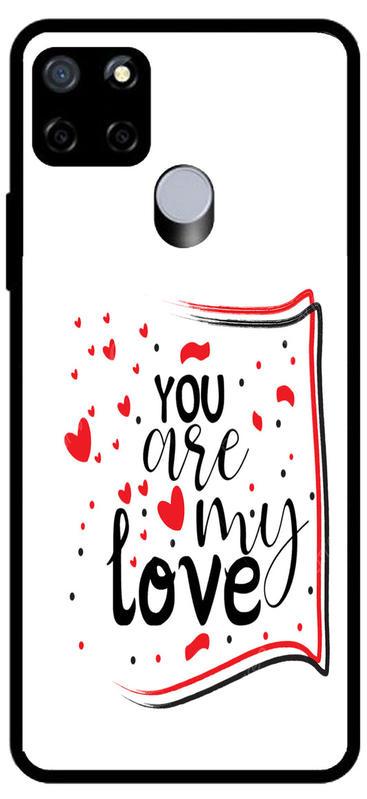 You are My Love Unbreakable Metal Back Case Mobile Cover with 4 Side Protection and Soft TPU Sides for Realme C15