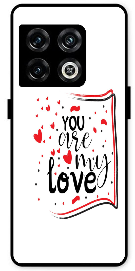 You are My Love Unbreakable Metal Back Case Mobile Cover with 4 Side Protection and Soft TPU Sides for OnePlus 10Pro 5G