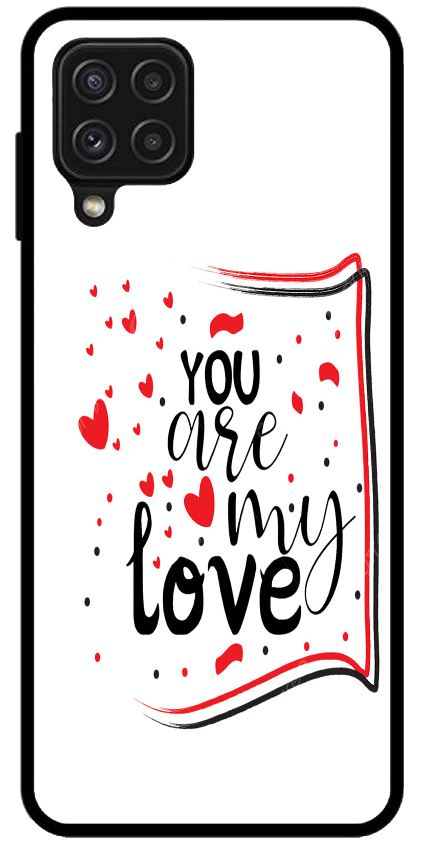 You are My Love Unbreakable Metal Back Case Mobile Cover with 4 Side Protection and Soft TPU Sides for Samsung A22