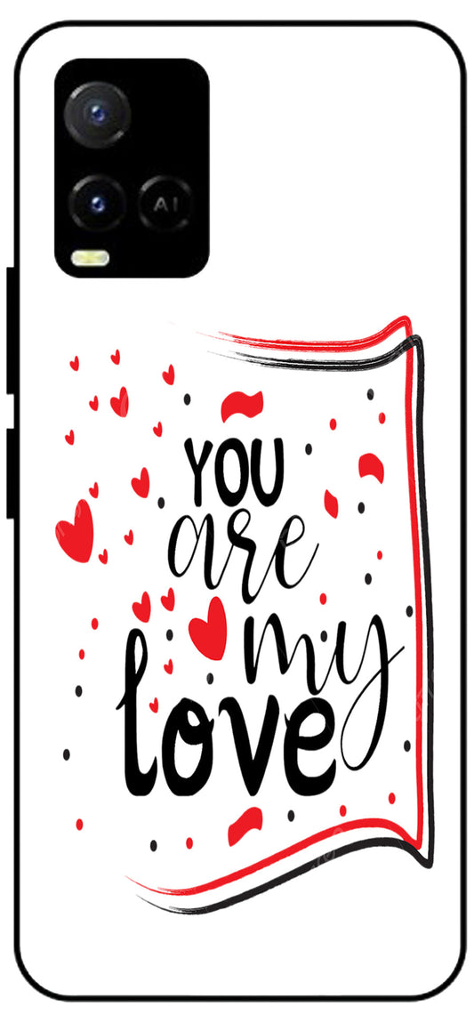 You are My Love Unbreakable Metal Back Case Mobile Cover with 4 Side Protection and Soft TPU Sides for Vivo Y21 2D