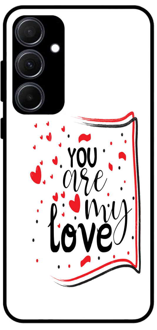 You are My Love Unbreakable Metal Back Case Mobile Cover with 4 Side Protection and Soft TPU Sides for Samsung A35 5g NEW