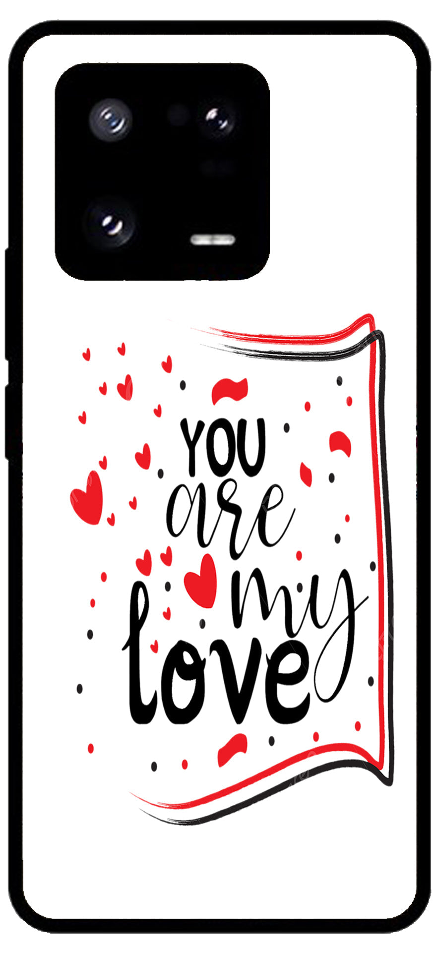 You are My Love Unbreakable Metal Back Case Mobile Cover with 4 Side Protection and Soft TPU Sides for Xiaomi 13 Pro