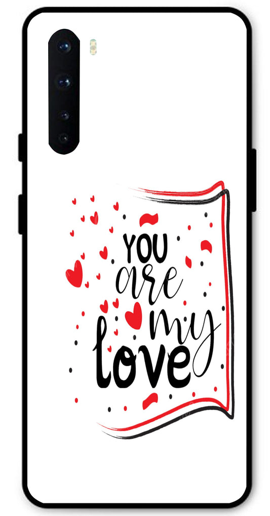 You are My Love Unbreakable Metal Back Case Mobile Cover with 4 Side Protection and Soft TPU Sides for OnePlus Nord