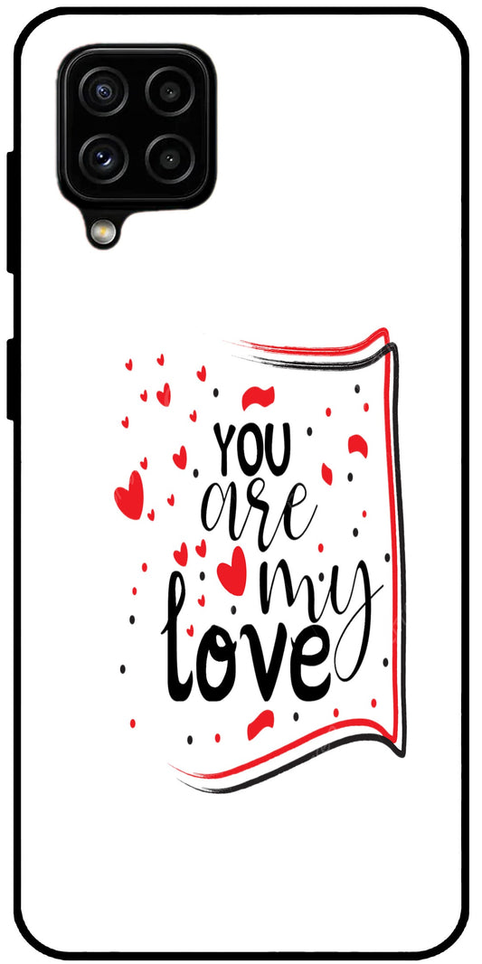 You are My Love Unbreakable Metal Back Case Mobile Cover with 4 Side Protection and Soft TPU Sides for SAMSUNG F22