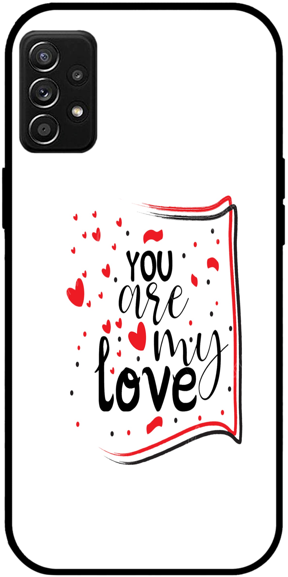 You are My Love Unbreakable Metal Back Case Mobile Cover with 4 Side Protection and Soft TPU Sides for SAMSUNG A73